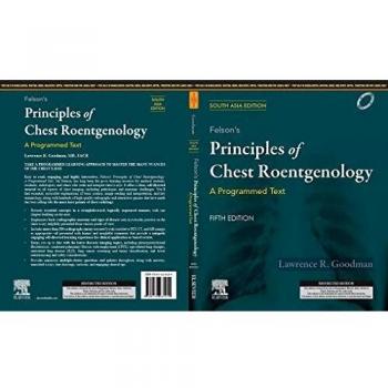 Felson's Principles of Chest Roentgenology, A Programmed Text, 5 Edition: South Asia Edition: A Programmed Text, 5e