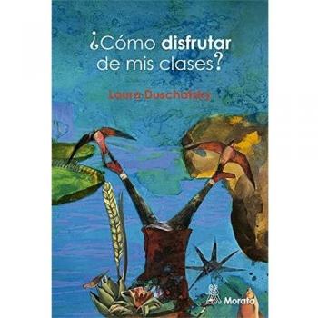 ¿CÓMO DISFRUTAR DE MIS CLASES?