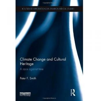 CLIMATE CHANGE AND CULTURAL HERITAGE. A RACE AGAINST TIME
