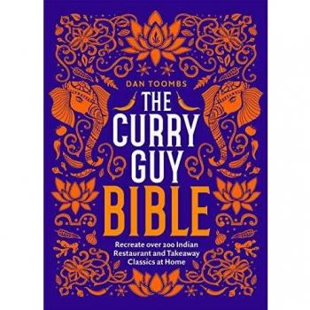 The Curry Guy Bible: Recreate Over 200 Indian Restaurant and Takeaway Classics at Home