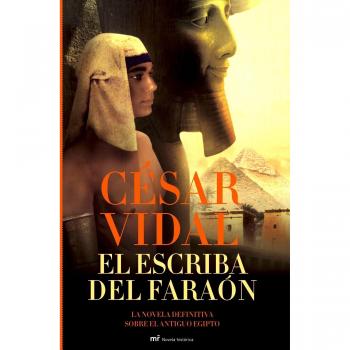 El escriba del faraón: La novela definitiva sobre el antiguo Egipto