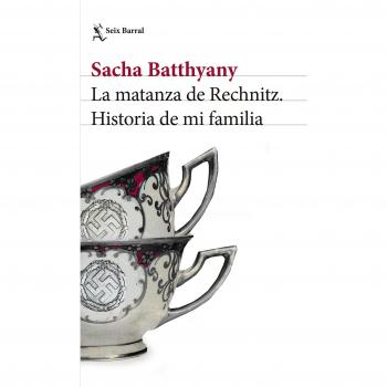 La matanza de Rechnitz: Historia de mi familia