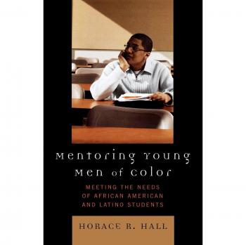 Mentoring Young Men of Color: Supporting African American and Latino Students
