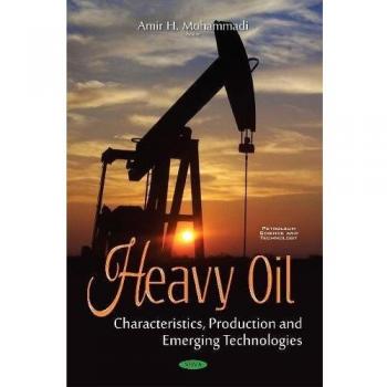 Heavy Oil: Characteristics, Production & Emerging Technologies