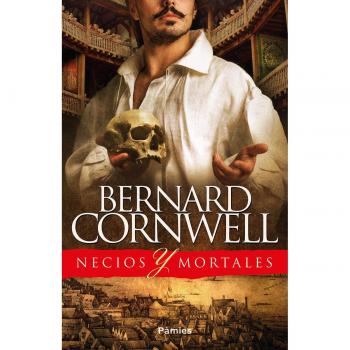 Necios y mortales - Bernard Cornwell