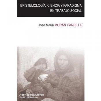 Epistemología, Ciencia Y Paradigma En Trabajo Social