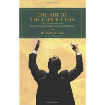 La Guía Definitiva del Director de Orquesta: Habilidades, Términos y Técnicas de Dirección Musical por John J. Watkins (Tapa Blanda)