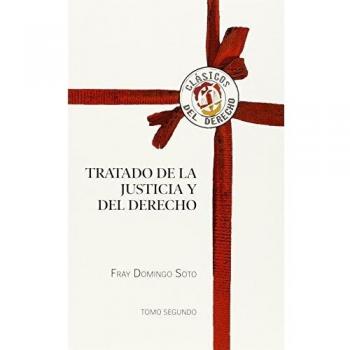 Tratado de la Justicia y del Derecho: Tomo II