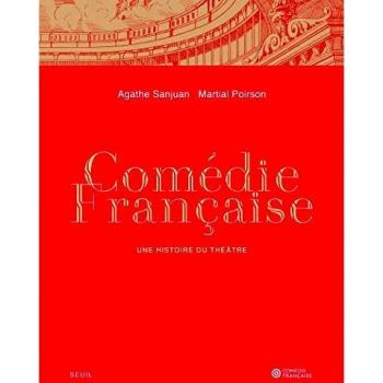 Comédie-francaise: Une histoire du théâtre