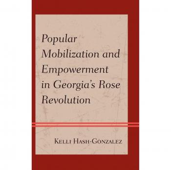 Empowerment Strategies in Georgia's Rose Revolution: A Study on Popular Mobilization
