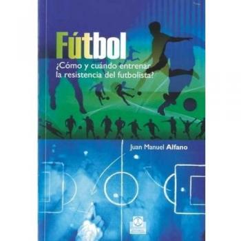Fútbol ¿Cómo y cuándo entrenar la resistencia del futbolista?