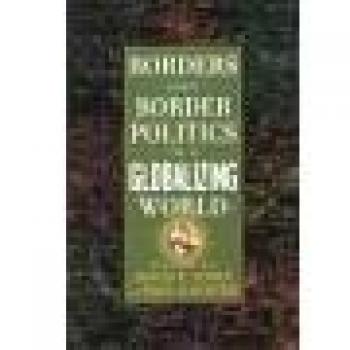 Global Borders and Border Politics: A Scholarly Exploration in a Globalizing World