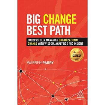 Big Change, Best Path: Effective Organizational Change Management with Wisdom and Analytics