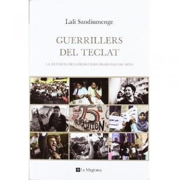 Guerrillers del teclat: La revolta dels bloguers àrabs des de dins