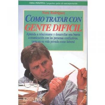 Como tratar con gente dificil
