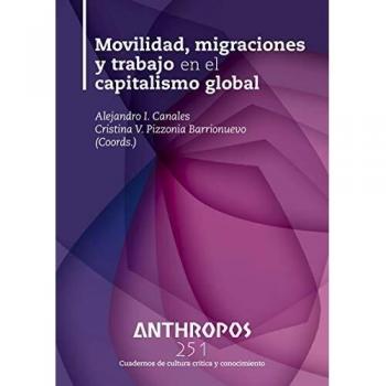 Movilidad migraciones y trabajo en el capitalismo global