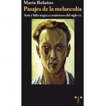Pasajes de la melancolía: Arte y bilis negra a comienzos del siglo XX: 5