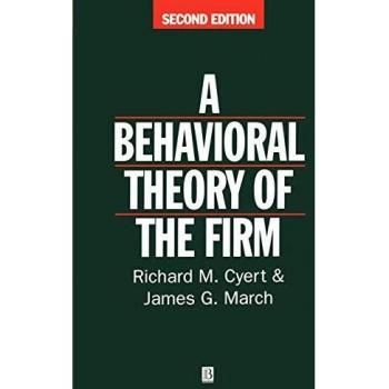 A Behavioral Theory of Firm Second Edition