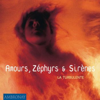 Amours,Zephyrs & Sirenes