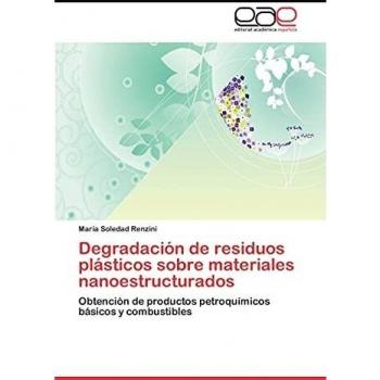Degradacion de Residuos Plasticos Sobre Materiales Nanoestructurados: Obtención de productos petroquímicos básicos y combustibles