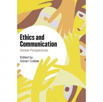 Global Perspectives on Ethics and Communication Book