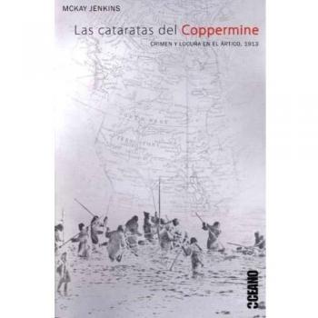 CATARATAS DEL COPPERMINE: Un misterioso crimen ocurrido en el Ártico