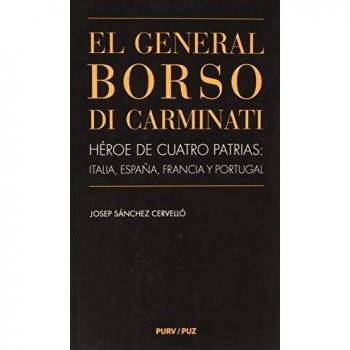El General Borso Di Carminati. Héroe de cuatro Patrias: Italia, España, Francia y Portugal: 14 - Sanchez Cervello Josep