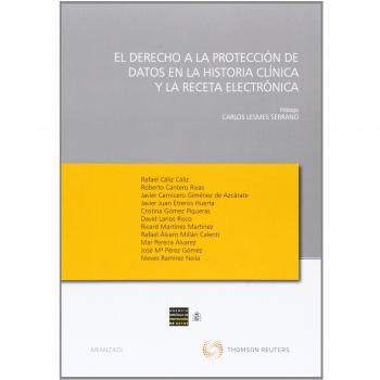 El Derecho a la Protección de Datos en la Historia Clínica y la Receta Electrónica