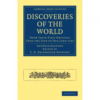 Descubrimientos del Mundo: Desde su Primer Original hasta el Año de Nuestro Señor 1555 (Colección de Biblioteca de Cambridge - Primera Serie Hakluyt)