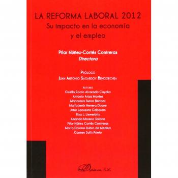 La Reforma Laboral 2012. Su Impacto En La Economía Y El Empleo