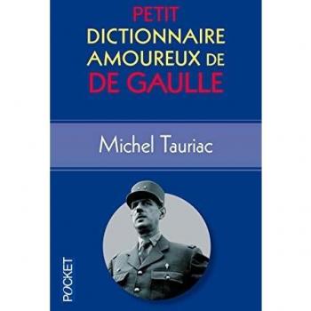Petit dictionnaire amoureux de De Gaulle