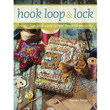 Hook, Loop 'n' Lock: Create Fun and Easy Locker Hooked Projects