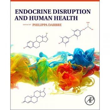 Endocrine Disruption and Human Health - Hardcover Edition
