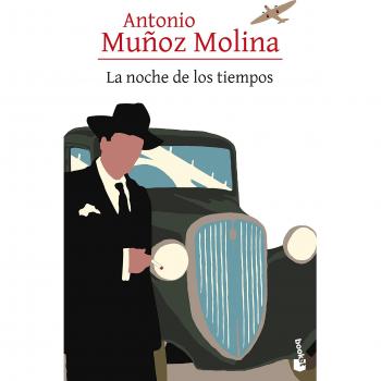 La noche de los tiempos - Antonio Muñoz Molina