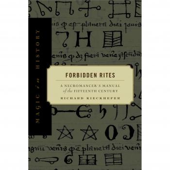 Forbidden Rites: A Necromancer's Manual of the Fifteenth Century