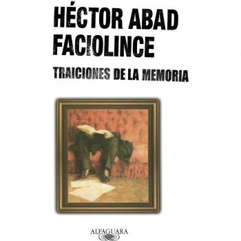 Traiciones de la memoria/ Treasons of the Memory