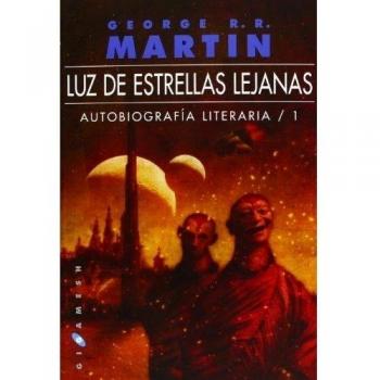 Luz de estrellas lejanas: Autobiografía literaria 1: 50 - George R.r. Martin