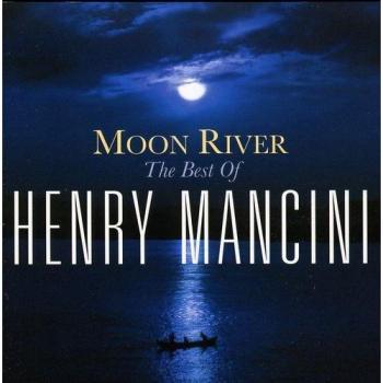 Moon River: The Henry Mancini Collection