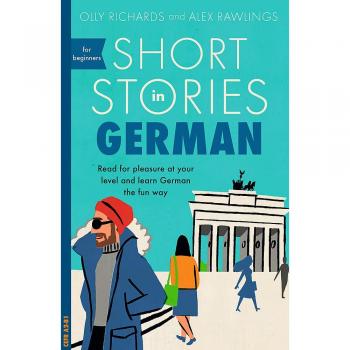 Short Stories in German for Beginners: Read for pleasure at your level, expand your vocabulary and learn German the fun way!