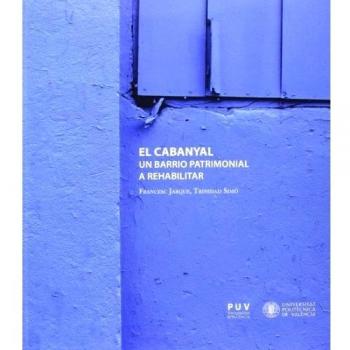 El Cabanyal: Un barrio patrimonial a rehabilitar