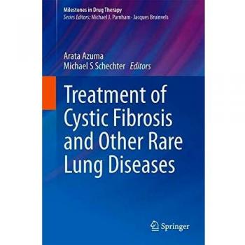 Treatment of Cystic Fibrosis and Other Rare Lung Diseases
