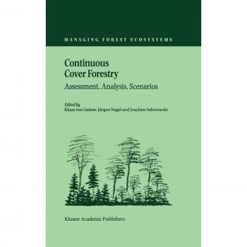 Continuous Cover Forestry: Assessment, Analysis, Scenarios: 4