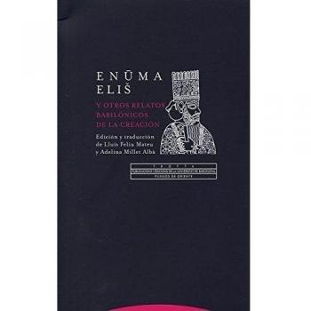 Enûma Eliš Y Otros Relatos Babilónicos De La Creación