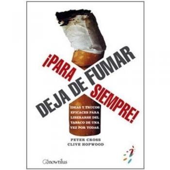 Deja de fumar ¡para siempre!: Ideas y trucos eficaces para liberarse del tabaco de una vez por todas: 13