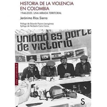Historia de la violencia en Colombia: 1946-2020. Una mirada territorial