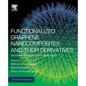 Functionalized Graphene Nanocomposites and Their Derivatives: Synthesis, Processing and Applications