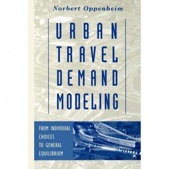 Urban Travel Demand Modeling: Individual Choices to General Equilibrium Analysis