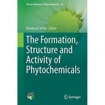 The Formation, Structure and Activity of Phytochemicals