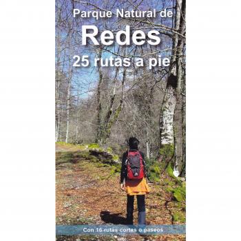 PARQUE NATURAL DE REDES. 25 RUTAS A PIE: Con 16 rutas cortas o paseos