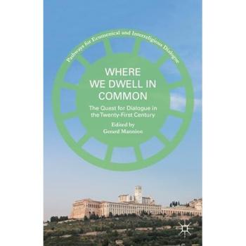 Where We Dwell in Common: The Quest for Dialogue in the Twenty-First Century